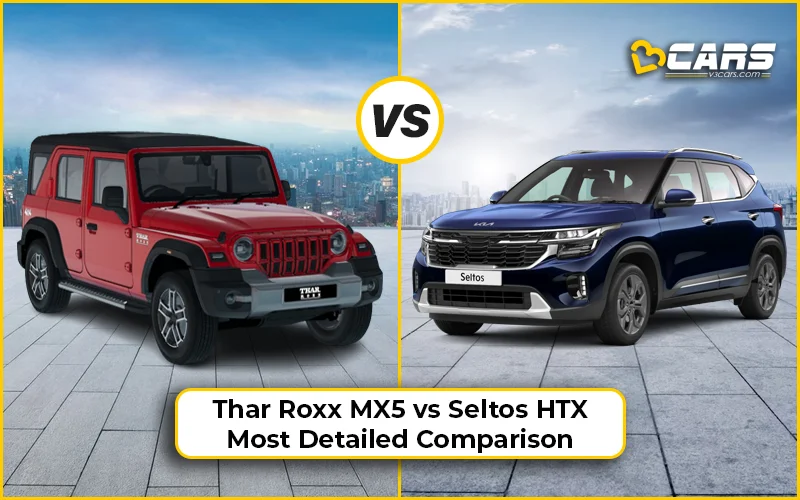 Mahindra Thar Roxx MX5 Vs Kia Seltos HTX — Which One To Buy?