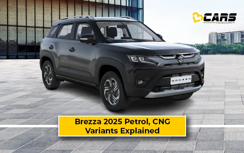 Maruti Suzuki Brezza Petrol, CNG Variants Explained — Which One To Buy?