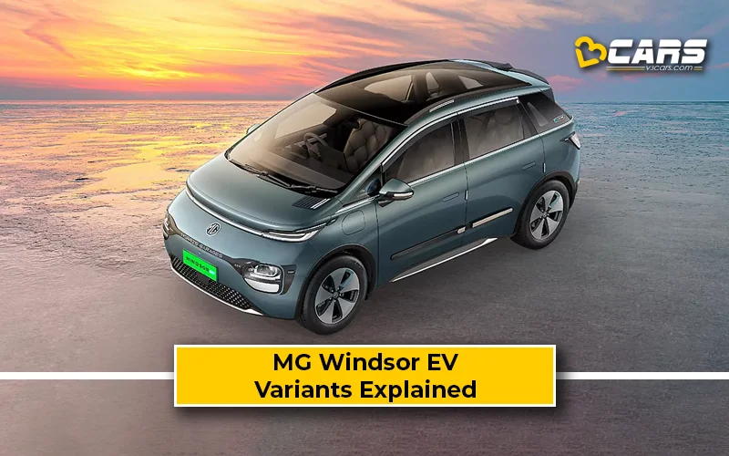 January 2025 – MG Windsor EV Variants Explained – Which One To Buy?