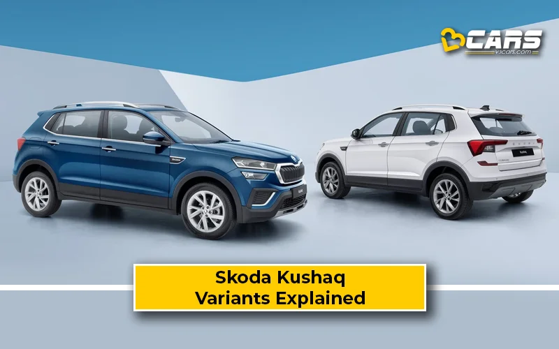 October 2024 – Skoda Kushaq Petrol Variants Explained – Which One To Buy?